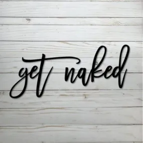 Get Naked - Metal Wall Art