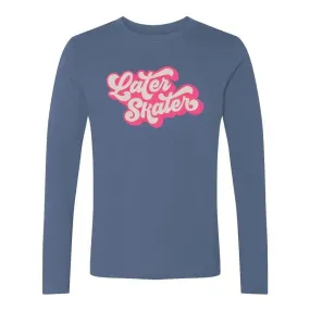 Later Skater Unisex Cotton Long Sleeve